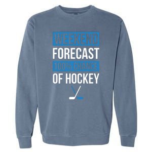 Weekend Forecast Funny Hockey, Hockey Player Gift Tee Garment-Dyed Sweatshirt