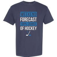 Weekend Forecast Funny Hockey, Hockey Player Gift Tee Garment-Dyed Heavyweight T-Shirt