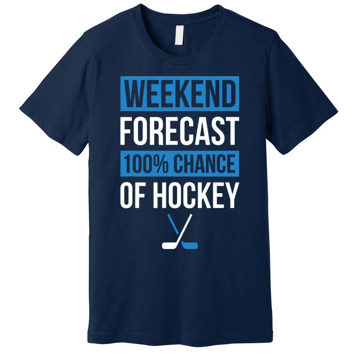 Weekend Forecast Funny Hockey, Hockey Player Gift Tee Premium T-Shirt