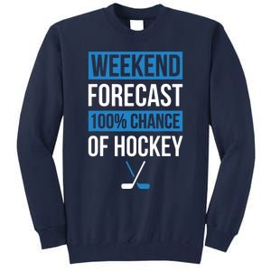 Weekend Forecast Funny Hockey, Hockey Player Gift Tee Tall Sweatshirt