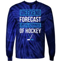 Weekend Forecast Funny Hockey, Hockey Player Gift Tee Tie-Dye Long Sleeve Shirt