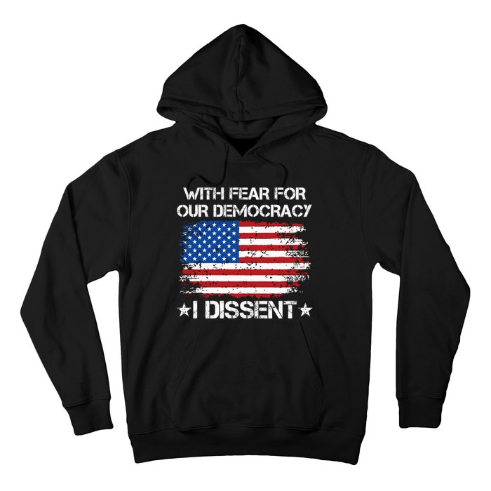 With Fear For Our Democracy I Dissent Funny Immunity Quote Hoodie