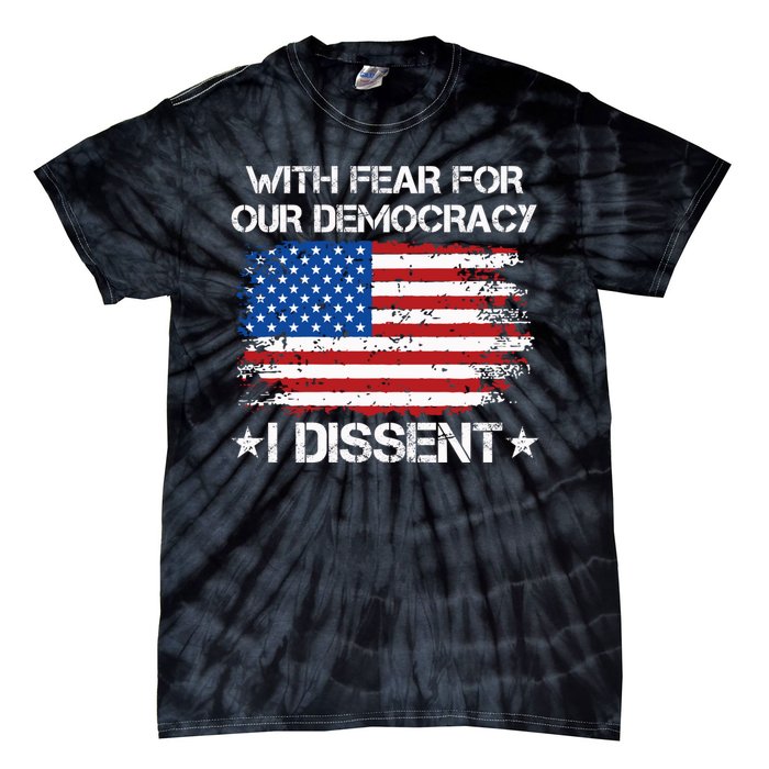 With Fear For Our Democracy I Dissent Funny Immunity Quote Tie-Dye T-Shirt