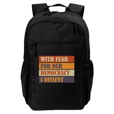 With Fear For Our Democracy I Dissent Funny Immunity Quote Daily Commute Backpack