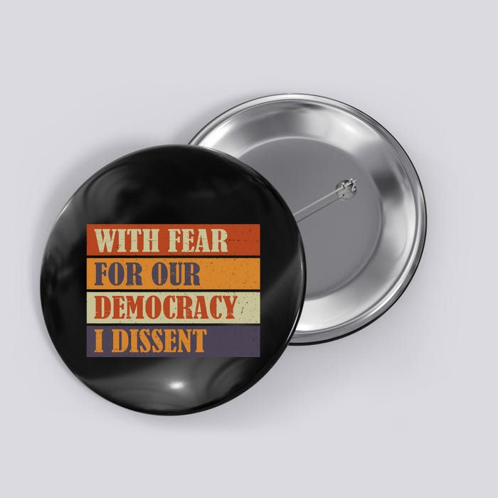 With Fear For Our Democracy I Dissent Funny Immunity Quote Button