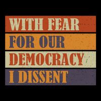 With Fear For Our Democracy I Dissent Funny Immunity Quote Button