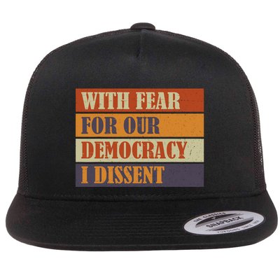 With Fear For Our Democracy I Dissent Funny Immunity Quote Flat Bill Trucker Hat