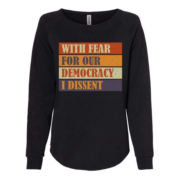 With Fear For Our Democracy I Dissent Funny Immunity Quote Womens California Wash Sweatshirt