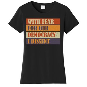 With Fear For Our Democracy I Dissent Funny Immunity Quote Women's T-Shirt