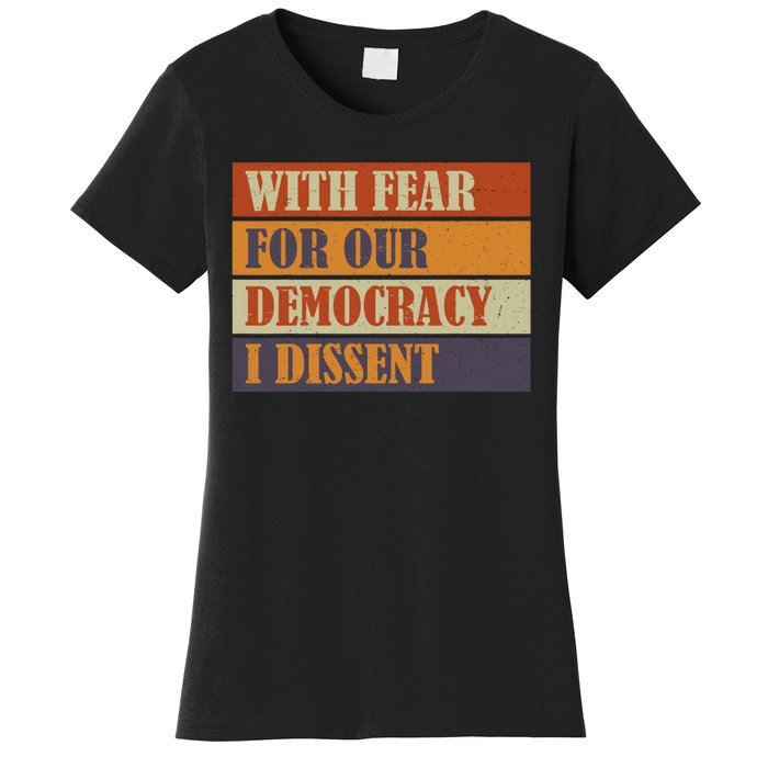 With Fear For Our Democracy I Dissent Funny Immunity Quote Women's T-Shirt