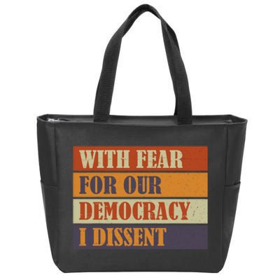 With Fear For Our Democracy I Dissent Funny Immunity Quote Zip Tote Bag