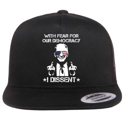 With Fear For Our Democracy I Dissent Funny Immunity Quote Flat Bill Trucker Hat