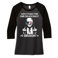 With Fear For Our Democracy I Dissent Funny Immunity Quote Women's Tri-Blend 3/4-Sleeve Raglan Shirt