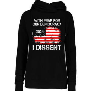 With Fear For Our Democracy I Dissent Womens Funnel Neck Pullover Hood