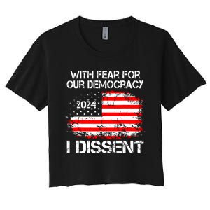 With Fear For Our Democracy I Dissent Women's Crop Top Tee