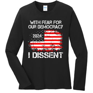 With Fear For Our Democracy I Dissent Ladies Long Sleeve Shirt