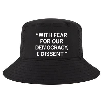 With Fear For Our Democracy I Dissent Cool Comfort Performance Bucket Hat