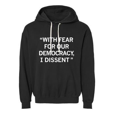 With Fear For Our Democracy I Dissent Garment-Dyed Fleece Hoodie