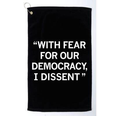 With Fear For Our Democracy I Dissent Golf Towel