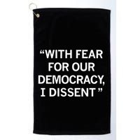 With Fear For Our Democracy I Dissent Golf Towel