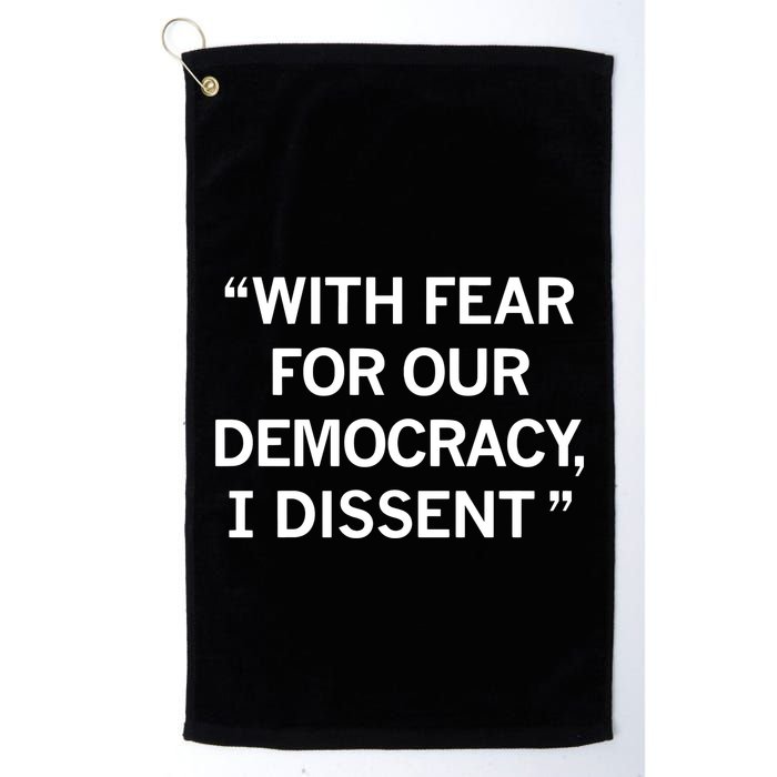 With Fear For Our Democracy I Dissent Golf Towel