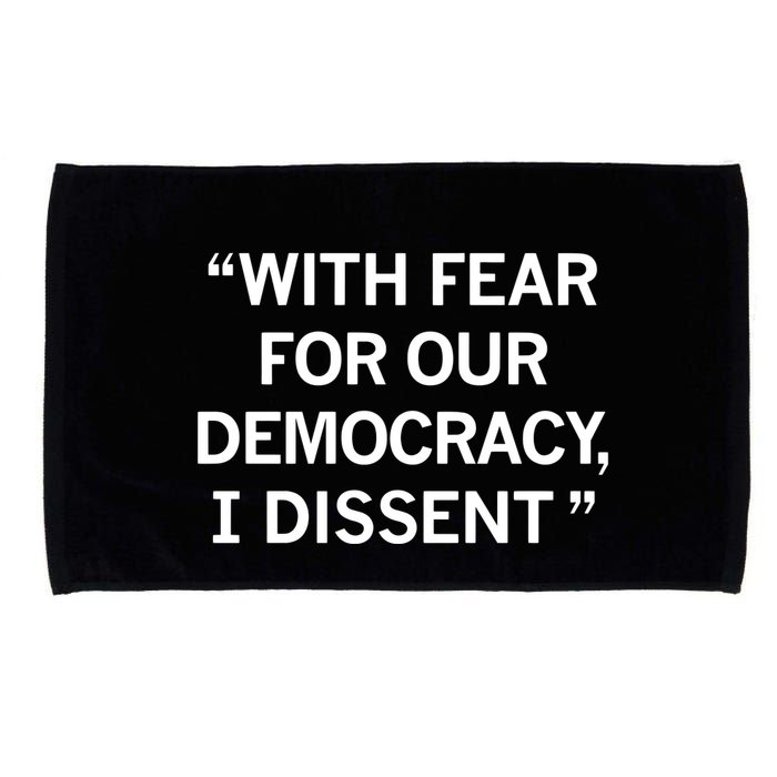 With Fear For Our Democracy I Dissent Microfiber Hand Towel