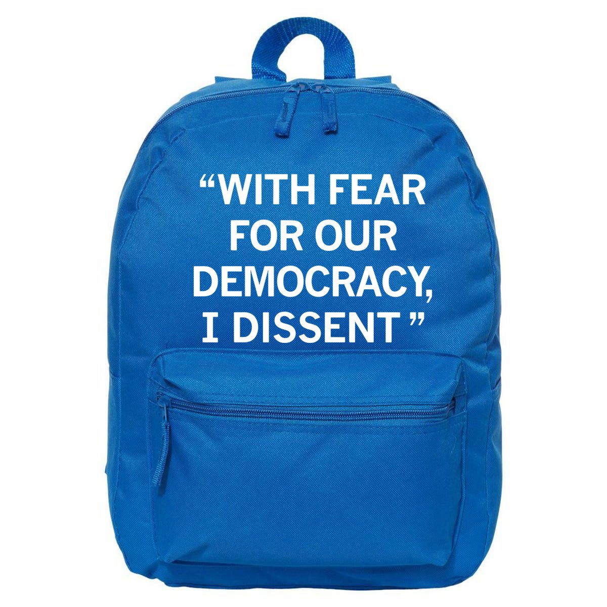 With Fear For Our Democracy I Dissent 16 in Basic Backpack