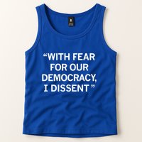 With Fear For Our Democracy I Dissent Tank Top