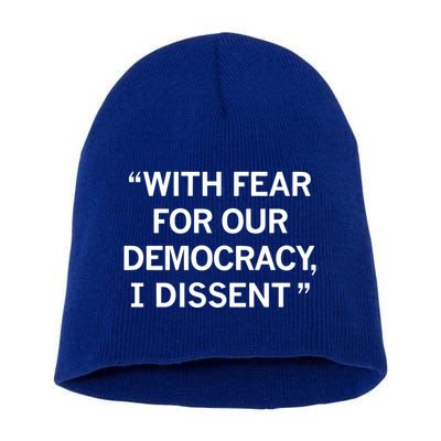With Fear For Our Democracy I Dissent Short Acrylic Beanie
