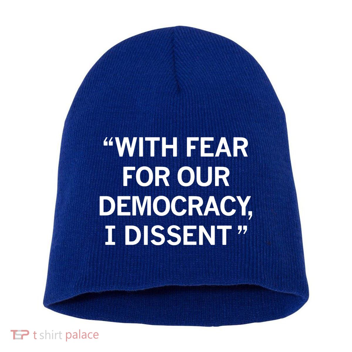 With Fear For Our Democracy I Dissent Short Acrylic Beanie