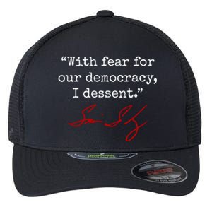 With Fear For Our Democracy I Dissent Flexfit Unipanel Trucker Cap