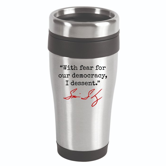 With Fear For Our Democracy I Dissent 16oz Travel Tumbler