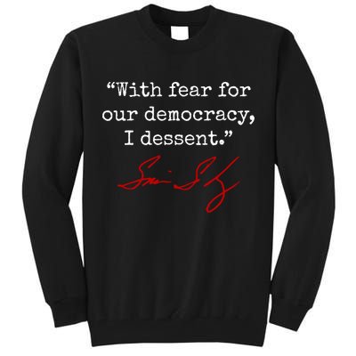 With Fear For Our Democracy I Dissent Tall Sweatshirt