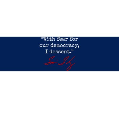 With Fear For Our Democracy I Dissent Bumper Sticker