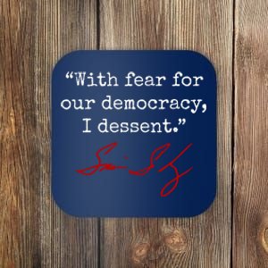 With Fear For Our Democracy I Dissent Coaster