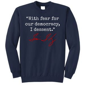 With Fear For Our Democracy I Dissent Tall Sweatshirt