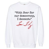 With Fear For Our Democracy I Dissent Garment-Dyed Sweatshirt