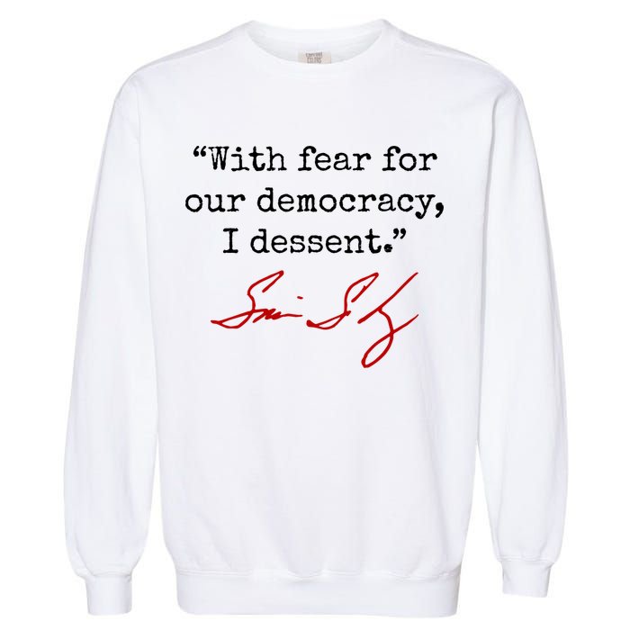 With Fear For Our Democracy I Dissent Garment-Dyed Sweatshirt