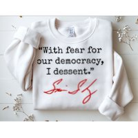 With Fear For Our Democracy I Dissent Sweatshirt