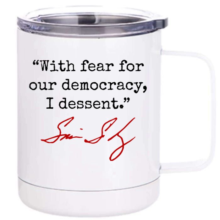 With Fear For Our Democracy I Dissent 12 oz Stainless Steel Tumbler Cup