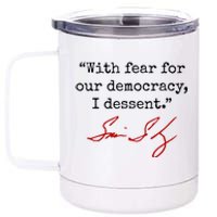 With Fear For Our Democracy I Dissent 12 oz Stainless Steel Tumbler Cup