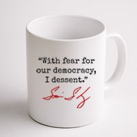 With Fear For Our Democracy I Dissent Coffee Mug