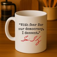 With Fear For Our Democracy I Dissent Mug