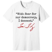 With Fear For Our Democracy I Dissent Premium T-Shirt