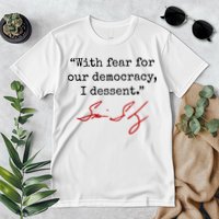 With Fear For Our Democracy I Dissent Premium T-Shirt