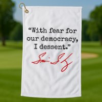 With Fear For Our Democracy I Dissent Golf Towel