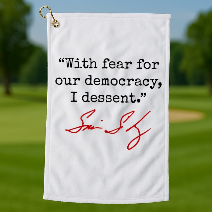 With Fear For Our Democracy I Dissent Golf Towel