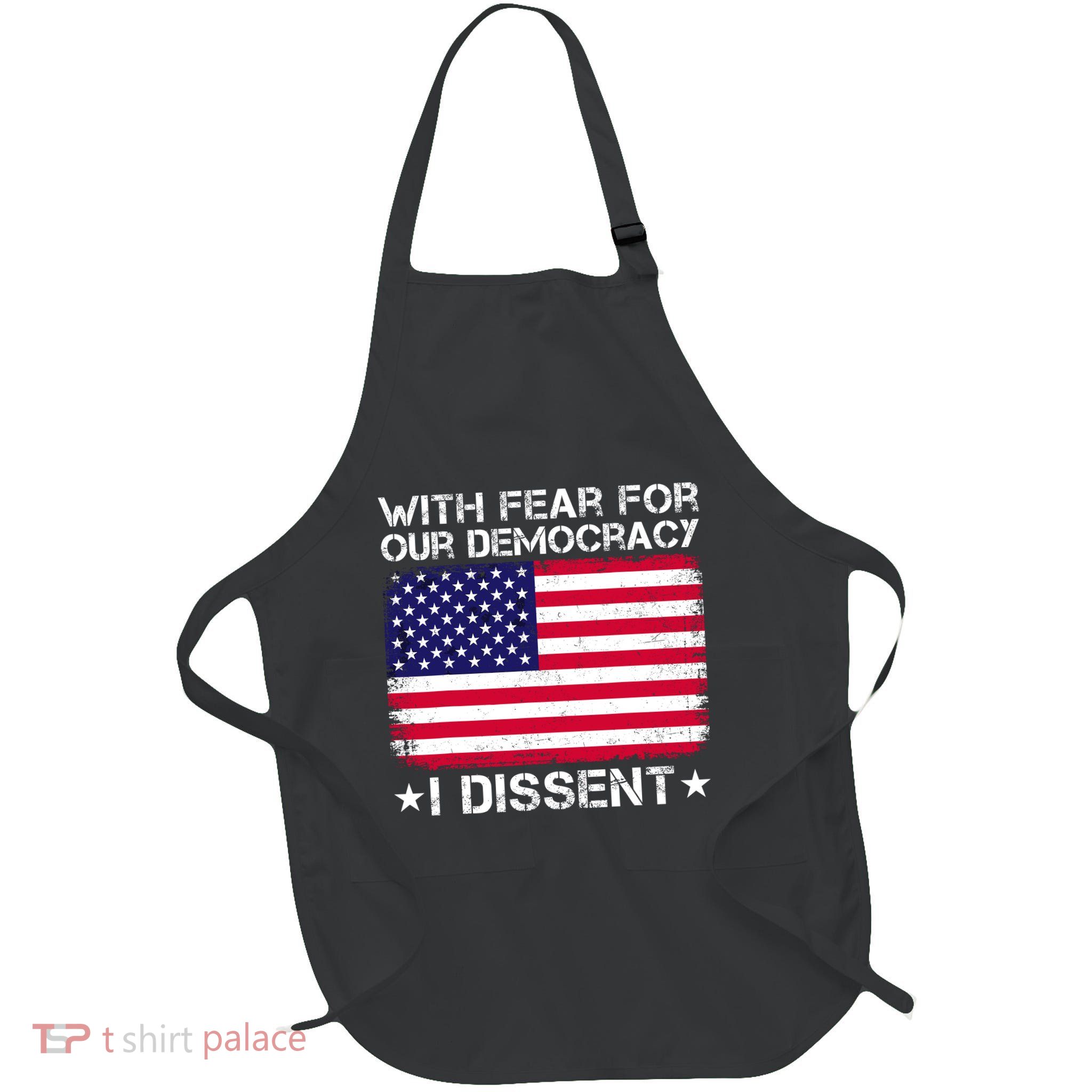 With Fear For Our Democracy I Dissent Full-Length Apron With Pockets