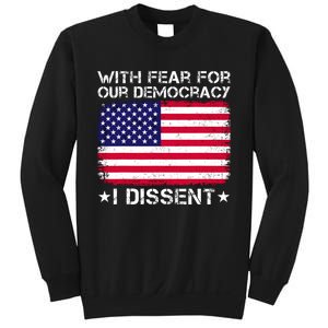 With Fear For Our Democracy I Dissent Sweatshirt