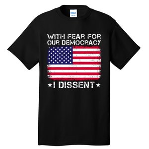 With Fear For Our Democracy I Dissent Tall T-Shirt